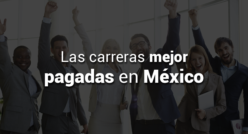 En este momento estás viendo Las carreras mejor pagadas en México<span class="wtr-time-wrap after-title"><span class="wtr-time-number">4</span> minutos de lectura</span>